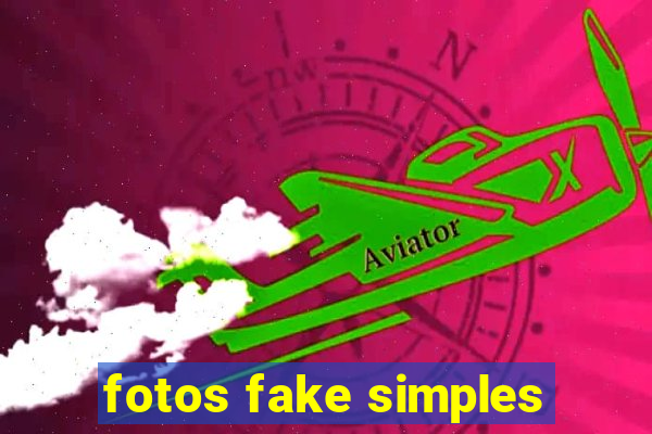 fotos fake simples